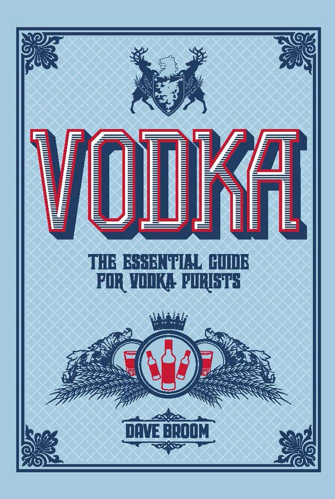 Vodka: The Manual by Dave Broom